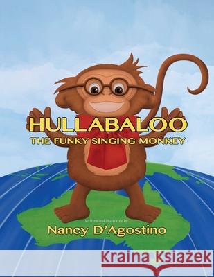 Hullabaloo The Funky Singing Monkey Nancy D'Agostino 9781763704084 World of Nancy Dagostino - książka