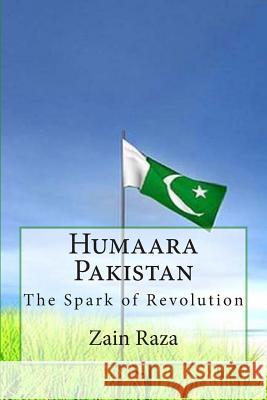 Humaara Pakistan: The Spark of Revolution Zain Raza 9781512183375 Createspace - książka