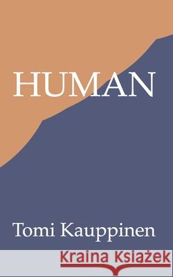 Human Tomi Kauppinen 9789526540504 Tomi Kauppinen - książka