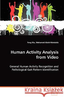 Human Activity Analysis from Video Feng Niu Mohamed Abdel-Mottaleb 9783639070415 VDM Verlag - książka
