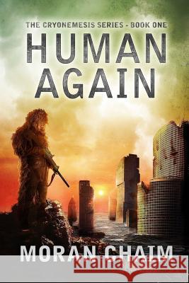 Human Again: A Dystopian Sci-Fi Novel Moran Chaim T. R. Perry Eloise J. Knapp 9789659254910 Moran Chaim - książka