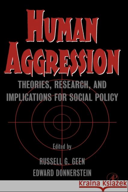 Human Aggression: Theories, Research, and Implications for Social Policy Geen, Russell G. 9780122788055 Academic Press - książka