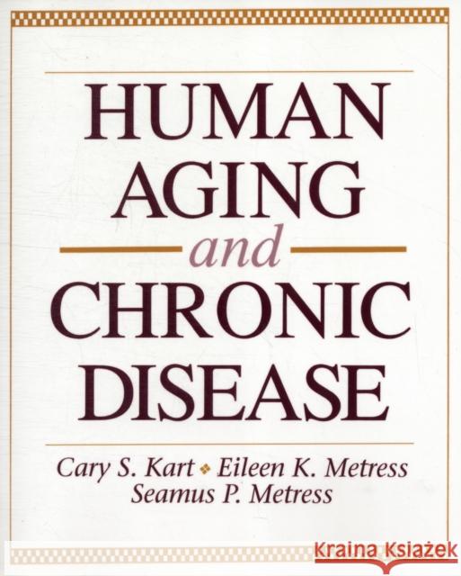 Human Aging & Chronic Disease Kart, Cary S. 9780867203158 Jones & Bartlett Publishers - książka