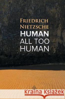 Human, All Too Human: A Book For Free Spirits Nietzsche, Friedrich Wilhelm 9781787246621 Big Nest - książka