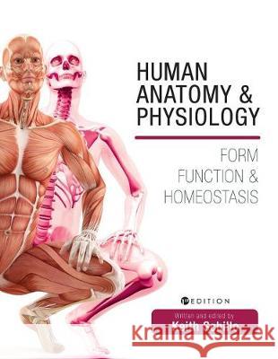 Human Anatomy and Physiology: Form, Function, and Homeostasis Keith Schillo 9781516529575 Cognella Academic Publishing - książka