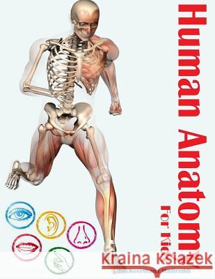 Human Anatomy for Kids Keerthana K. Madireddi 9781495361395 Createspace - książka