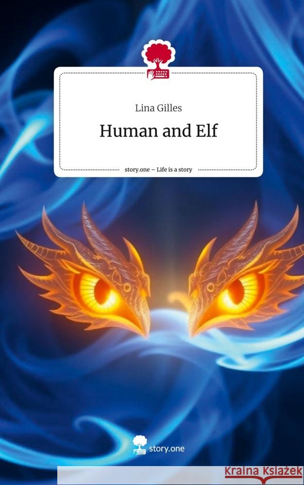 Human and Elf. Life is a Story - story.one Gilles, Lina 9783711580511 story.one publishing - książka