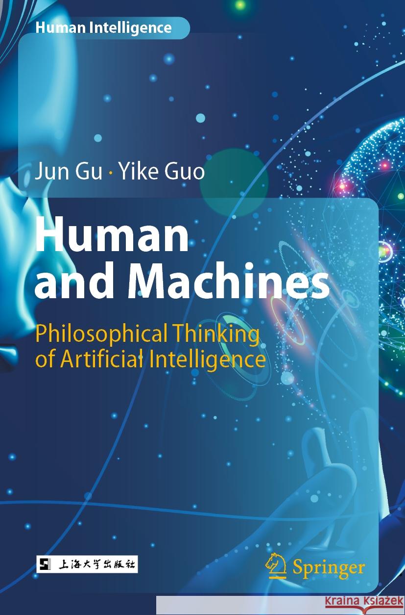 Human and Machines Jun Gu, Yike Guo 9789811963070 Springer Nature Singapore - książka