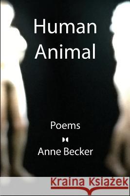 Human Animal Anne Becker 9780971974180 Pond Road Press - książka