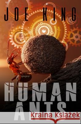 Human Ants Joe King 9781720011965 Independently Published - książka