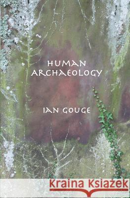 Human Archaeology Ian Gouge 9781999784003 Ian Gouge - książka