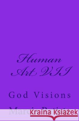 Human Art VII: God Visions Marcia Batiste Smith Wilson 9781497409569 Createspace - książka