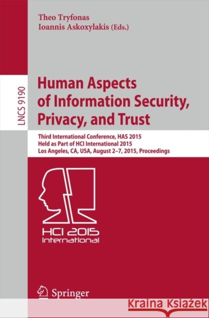 Human Aspects of Information Security, Privacy, and Trust: Third International Conference, Has 2015, Held as Part of Hci International 2015, Los Angel Tryfonas, Theo 9783319203751 Springer - książka