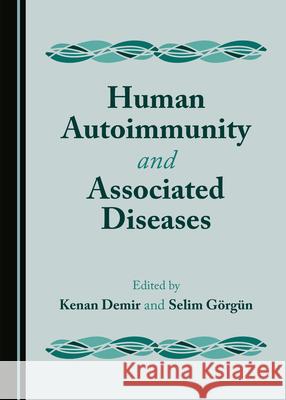 Human Autoimmunity and Associated Diseases Kenan Demir G 9781527569102 Cambridge Scholars Publishing - książka