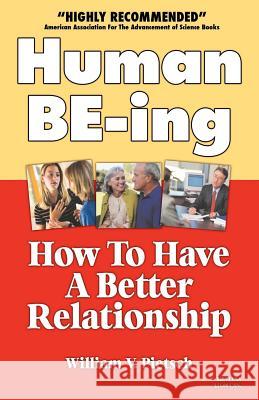 Human Be-Ing: How to Have a Creative Relationship Instead of a Power Struggle Pietsch, William 9781552123690 Trafford Publishing - książka