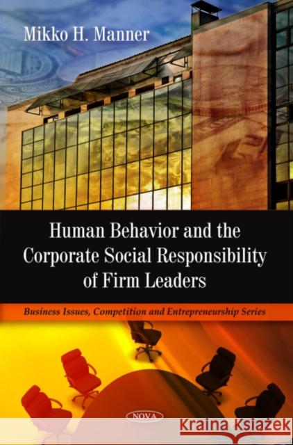 Human Behavior & the Corporate Social Responsibility of Firm Leaders Mikko H Manner 9781608768349 Nova Science Publishers Inc - książka