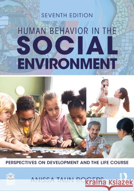 Human Behavior in the Social Environment: Perspectives on Development and the Life Course Anissa (University of Portland, USA) Rogers 9781032799643 Routledge - książka