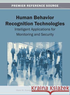 Human Behavior Recognition Technologies: Intelligent Applications for Monitoring and Security Hans W. Guesgen Stephen Marsland 9781466636828 Information Science Reference - książka