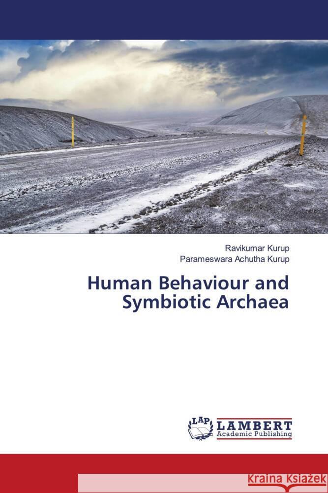 Human Behaviour and Symbiotic Archaea Kurup, Ravikumar, Achutha Kurup, Parameswara 9786206788232 LAP Lambert Academic Publishing - książka