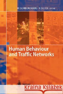 Human Behaviour and Traffic Networks Michael Schreckenberg Michael Schreckenberg Reinhard Selten 9783540212201 Springer - książka