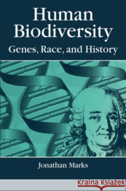 Human Biodiversity: Genes, Race, and History Marks, Jonathan 9780202020334 Aldine - książka