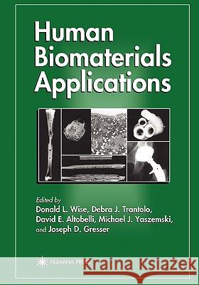 Human Biomaterials Applications Donald L. Wise Debra J. Trantolo David E. Altobelli 9781617370120 Springer - książka