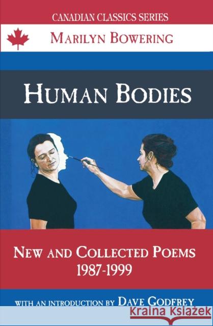 Human Bodies: New and Collected Poems, 1987-1999 Bowering, Marilyn 9780888783950 Porcepic Books - książka