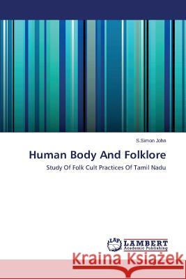 Human Body And Folklore John S. Simon 9783659506055 LAP Lambert Academic Publishing - książka