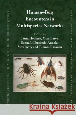 Human-Bug Encounters in Multispecies Networks Laura Hollsten Otto Latva Sanna Lillbro?nda-Annala 9789004680609 Brill - książka