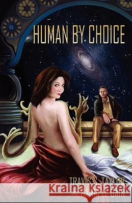 Human by Choice Travis S. Taylor Darrell Bain 9781606190470 Paladin Timeless Books - książka