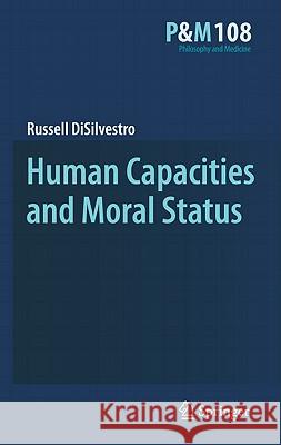 Human Capacities and Moral Status Russell DiSilvestro 9789048185368 Springer - książka