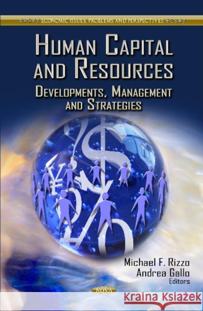 Human Capital & Resources: Developments, Management & Strategies Michael F Rizzo, Andrea Gallo 9781614708988 Nova Science Publishers Inc - książka