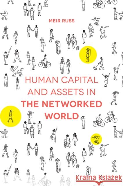 Human Capital and Assets in the Networked World Meir Russ (University of Wisconsin-Green Bay, USA) 9781787148284 Emerald Publishing Limited - książka