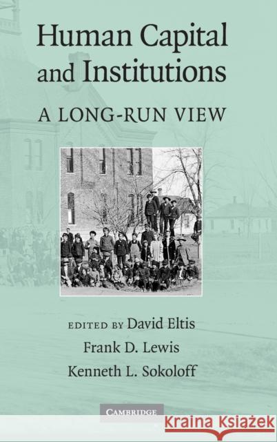 Human Capital and Institutions: A Long-Run View Eltis, David 9780521769587 Cambridge University Press - książka