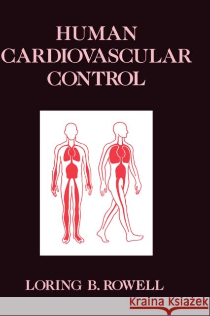 Human Cardiovascular Control Loring B. Rowell 9780195073621 Oxford University Press, USA - książka