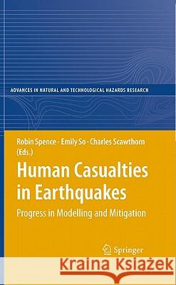 Human Casualties in Earthquakes: Progress in Modelling and Mitigation Spence, Robin 9789048194544 Not Avail - książka