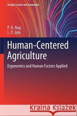 Human-Centered Agriculture: Ergonomics and Human Factors Applied P. K. Nag L. P. Gite 9789811572715 Springer - książka