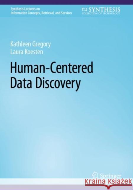 Human-Centered Data Discovery Kathleen Gregory Laura Koesten 9783031182228 Springer - książka