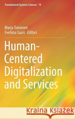 Human-Centered Digitalization and Services Marja Toivonen Eveliina Saari 9789811377242 Springer - książka