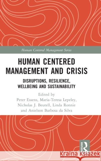 Human Centered Management and Crisis: Disruptions, Resilience, Wellbeing and Sustainability Peter Essens Maria-Teresa Lepeley Nicholas J. Beutell 9781032360423 Routledge - książka