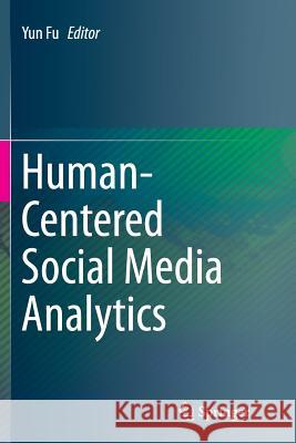 Human-Centered Social Media Analytics Yun Fu 9783319347097 Springer - książka