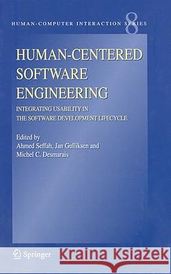 Human-Centered Software Engineering: Integrating Usability in the Software Development Lifecycle Seffah, Ahmed 9781402040276 Seffah A. - książka