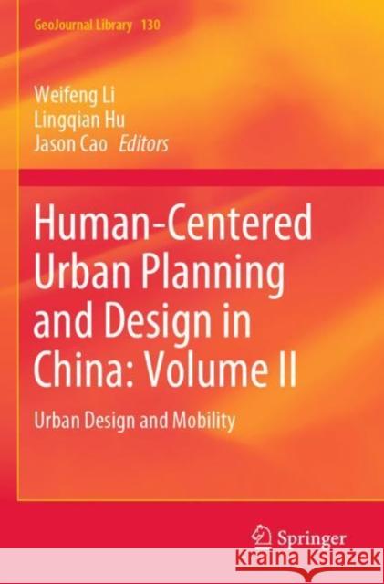 Human-Centered Urban Planning and Design in China: Volume II: Urban Design and Mobility Weifeng Li Lingqian Hu Jason Cao 9783030838621 Springer - książka