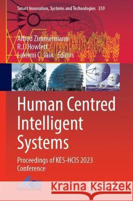 Human Centred Intelligent Systems  9789819934232 Springer Nature Singapore - książka