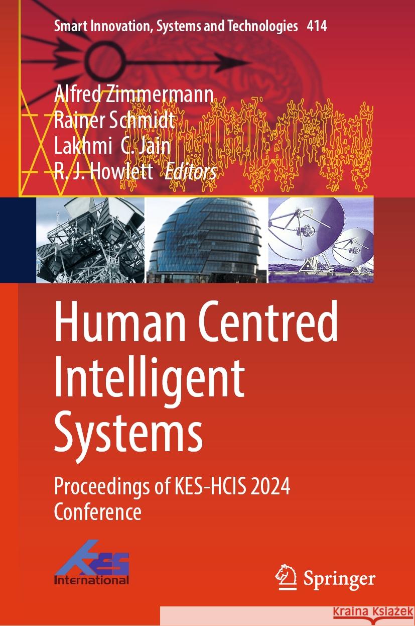 Human Centred Intelligent Systems: Proceedings of KES-HCIS 2024 Conference Alfred Zimmermann, Rainer Schmidt, Lakhmi  C. Jain 9789819785971 Springer Verlag, Singapore - książka