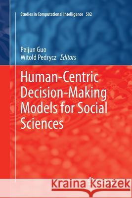 Human-Centric Decision-Making Models for Social Sciences Peijun Guo Witold Pedrycz 9783662510698 Springer - książka