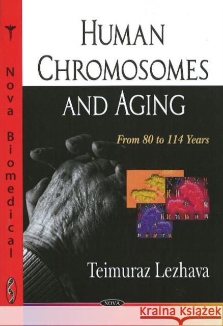 Human Chromosomes & Aging Teimuraz Lezhava 9781604564716 Nova Science Publishers Inc - książka