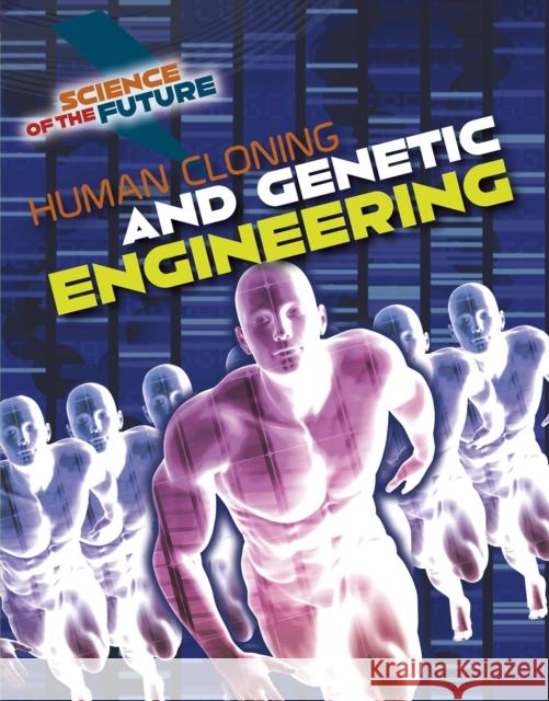 Human Cloning and Genetic Engineering Tom Jackson 9781474777803 Capstone Global Library Ltd - książka