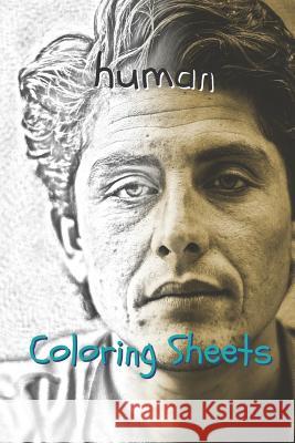 Human Coloring Sheets: 30 Human Drawings, Coloring Sheets Adults Relaxation, Coloring Book for Kids, for Girls, Volume 1 Coloring Books 9781797935829 Independently Published - książka