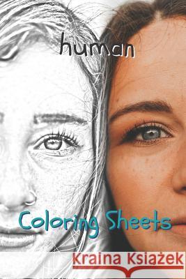 Human Coloring Sheets: 30 Human Drawings, Coloring Sheets Adults Relaxation, Coloring Book for Kids, for Girls, Volume 4 Coloring Books 9781797935867 Independently Published - książka